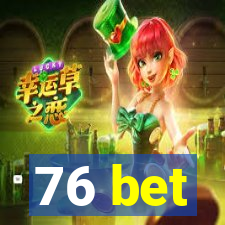 76 bet